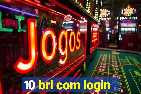 10 brl com login